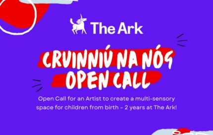 Cruinniú na nÓg at The Ark Open Call